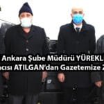 BİK Ankara Şube Müdürü YÜREKLİ ve Yardımcısı ATILGAN’dan Gazetemize Ziyaret