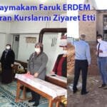 Kaymakam Faruk ERDEM Kuran Kurslarını Ziyaret Etti