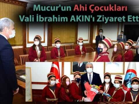 Mucur’un Ahi Çocukları Vali İbrahim AKIN’ı Ziyaret Etti