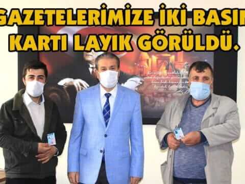 Gazetelerimize İki Basın kartı Layık görüldü.
