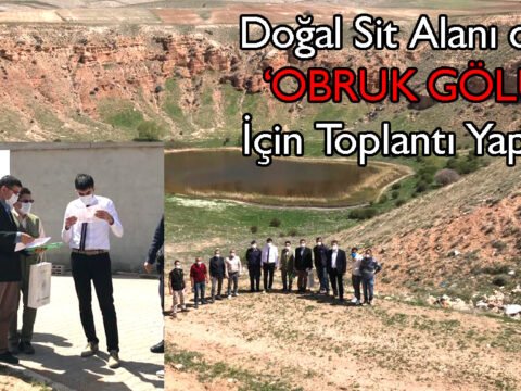 Doğal Sit Alanı olan ‘OBRUK GÖLÜ’ İçin Toplantı Yapıldı