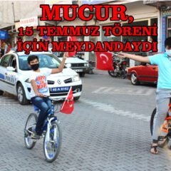 MUCUR, 15 TEMMUZ TÖRENİ İÇİN MEYDANDAYDI