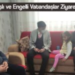 Yaşlı ve Engelli Vatandaşlar Ziyaret Edildi