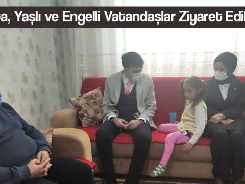 Yaşlı ve Engelli Vatandaşlar Ziyaret Edildi