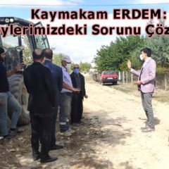 Kaymakam ERDEM’den Kurugöl Köyünde İnceleme