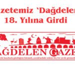 Gazetemiz ‘Dağdelen’ 18. Yılına Girdi