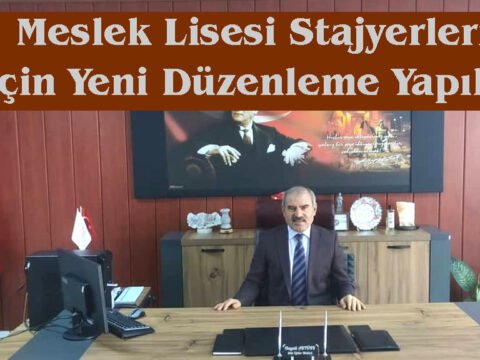 Meslek Lisesi Stajyerleri İçin Yeni Düzenleme Yapıldı