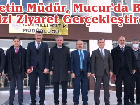 Metin Müdür, Mucur’da Bir Dizi Ziyaret Gerçekleştirdi