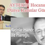 AYTEKİN Hocanın 8 Mart Dünya Kadınlar Günü Mesajı