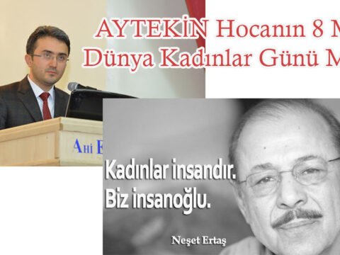 AYTEKİN Hocanın 8 Mart Dünya Kadınlar Günü Mesajı