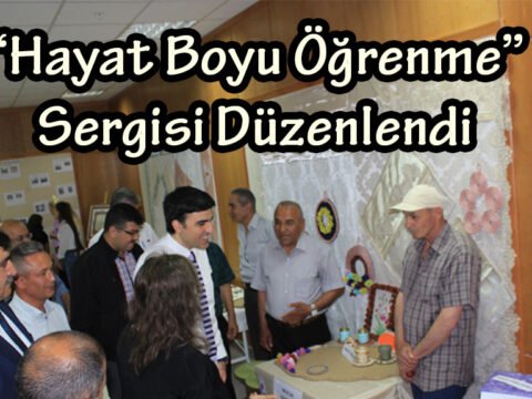 “Hayat Boyu Öğrenme” Sergisi Düzenlendi