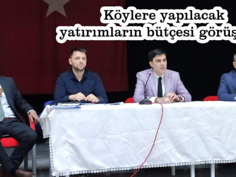 Köylere Yapılacak Yatırımların Bütçesi Görüşüldü