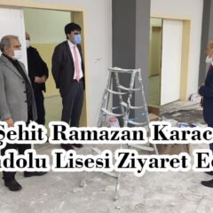 Şehit Ramazan Karaca Anadolu Lisesi Ziyaret Edildi