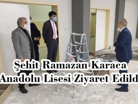 Şehit Ramazan Karaca Anadolu Lisesi Ziyaret Edildi