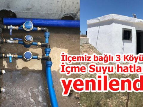 İlçemiz bağlı 3 Köyün İçme Suyu hatları yenilendi