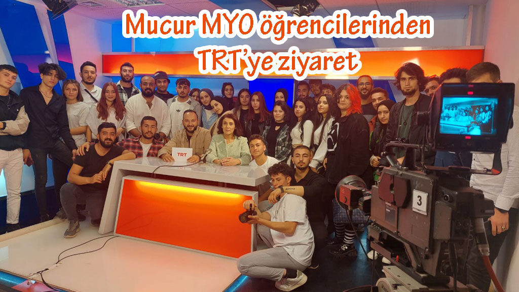 Mucur MYO öğrencilerinden TRT’ye ziyaret