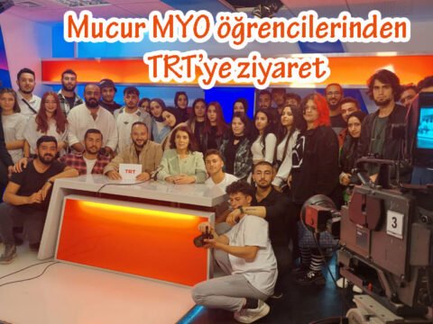 Mucur MYO öğrencilerinden TRT’ye ziyaret