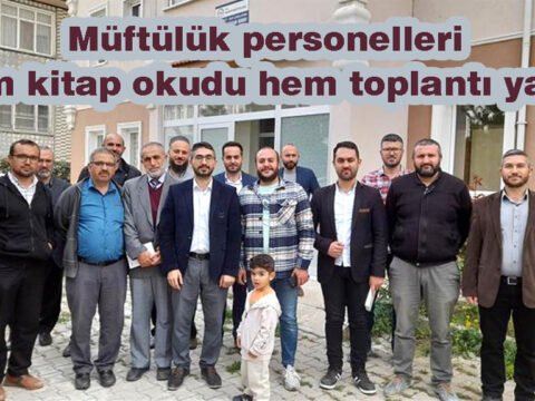 Müftülük personelleri hem kitap okudu hem toplantı yaptı