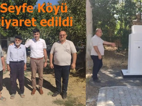 Seyfe Köyü Ziyaret Edildi