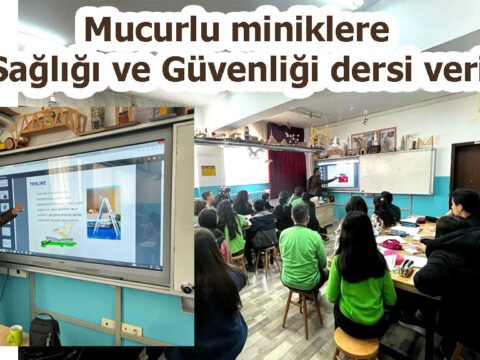 Mucurlu miniklere İş Sağlığı ve Güvenliği dersi verildi