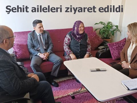 Şehit aileleri ziyaret edildi