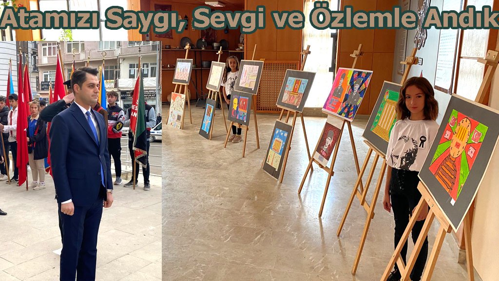 Atamızı Saygı, Sevgi ve Özlemle Andık