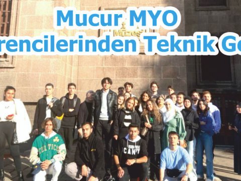 Mucur MYO Öğrencilerinden Teknik Gezi