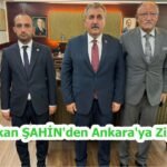Başkan ŞAHİN’den Ankara’ya Ziyaret