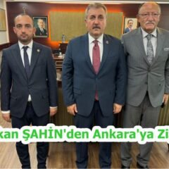 Başkan ŞAHİN’den Ankara’ya Ziyaret