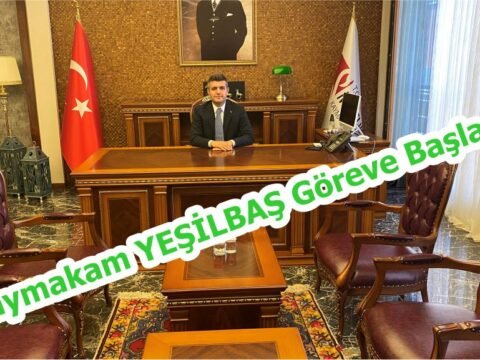 Kaymakam YEŞİLBAŞ Göreve Başladı