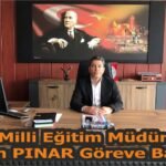 Yeni Milli Eğitim Müdürümüz Örsan PINAR Göreve Başladı